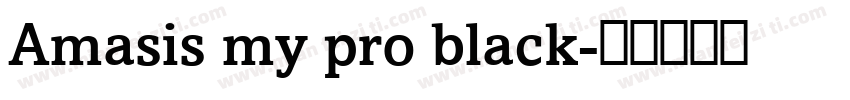 Amasis my pro black字体转换